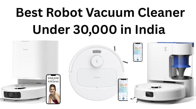 Read more about the article 5 Best Robot Vacuum Cleaner Under 30,000 in India 2025
