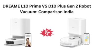 Read more about the article DREAME L10 Prime VS D10 Plus Gen 2 Robot Vacuum: Comparison India