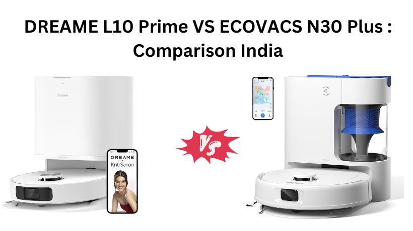 Read more about the article DREAME L10 Prime VS ECOVACS N30 Plus Robot Vacuum: Comparison India