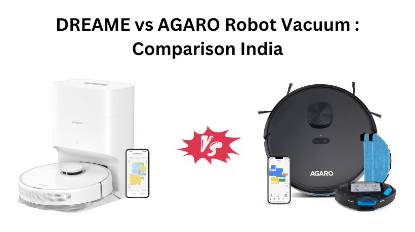 Read more about the article Which is Best: DREAME vs AGARO Robot Vacuum