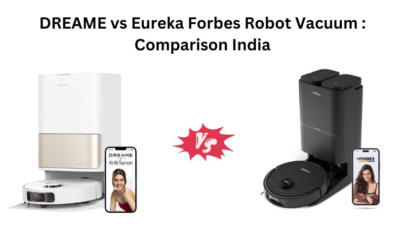 Read more about the article Which is best: DREAME vs Eureka Forbes Robot Vacuum