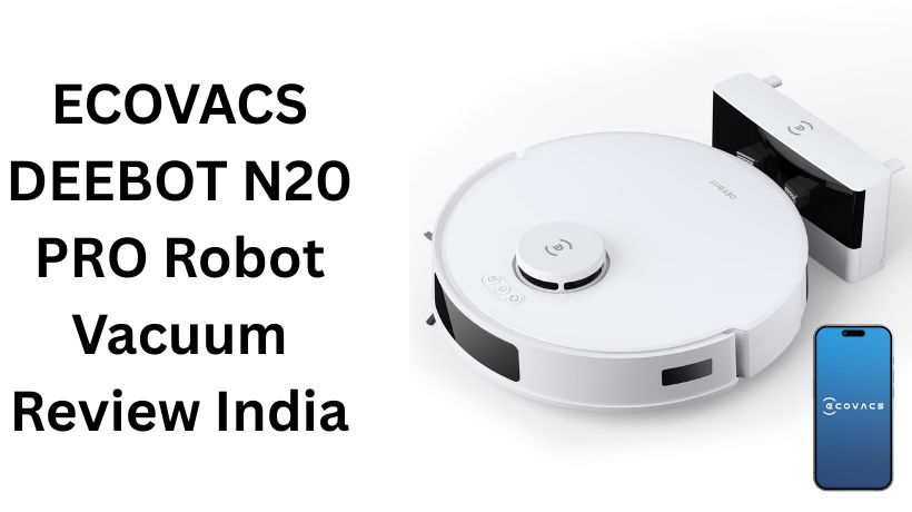 Read more about the article ECOVACS DEEBOT N20 PRO Robot Vacuum Review India