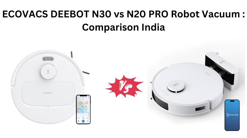 Read more about the article ECOVACS DEEBOT N30 vs N20 PRO Robot Vacuum : Comparison India
