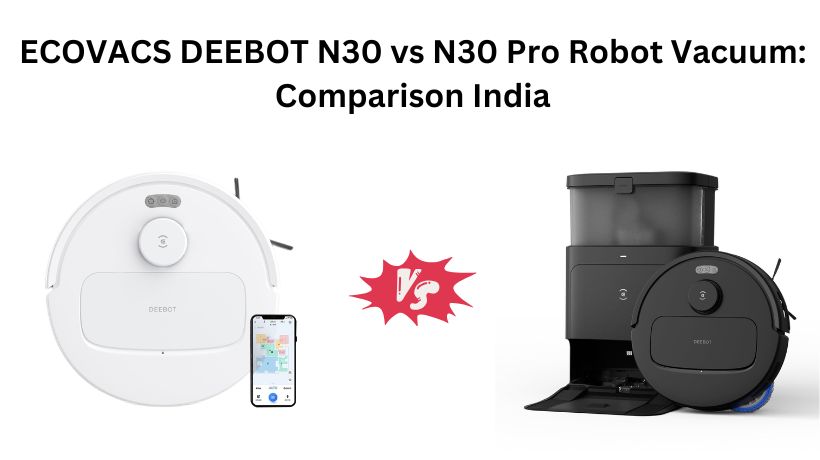 Read more about the article ECOVACS DEEBOT N30 vs N30 Pro Robot Vacuum: Comparison India
