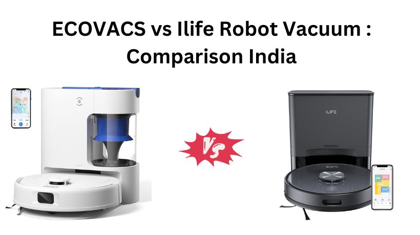Read more about the article ECOVACS vs Ilife Robot Vacuum : Comparison India