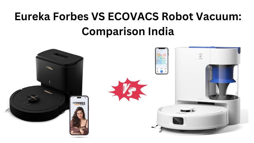Read more about the article Eureka Forbes VS ECOVACS Robot Vacuum: Comparison India