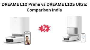 Read more about the article DREAME L10 Prime vs DREAME L10S Ultra: Comparison India