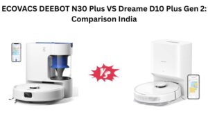 Read more about the article ECOVACS DEEBOT N30 Plus VS Dreame D10 Plus Gen 2: Comparison India